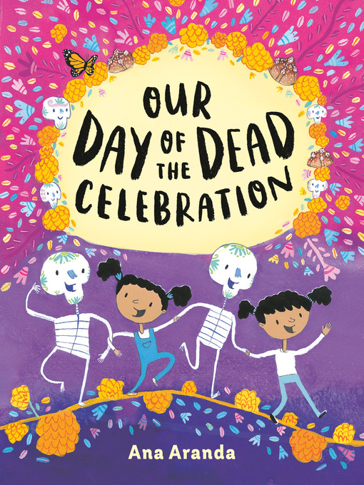 Title details for Our Day of the Dead Celebration by Ana Aranda - Wait list